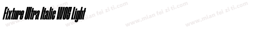 Fixture Ultra Italic W05 Light字体转换